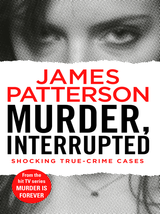 Title details for Murder, Interrupted by James Patterson - Available